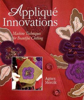 Paperback Applique Innovations: Machine Techniques For Beautiful Clothing Book