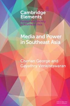 Media and Power in Southeast Asia - Book  of the Elements in Politics and Society in Southeast Asia