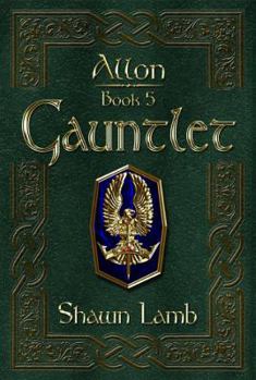 Gauntlet - Book #5 of the Allon