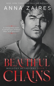 Beautiful Chains - Book #2 of the Molotov Betrothal