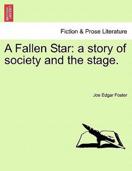 Paperback A Fallen Star: A Story of Society and the Stage. Book