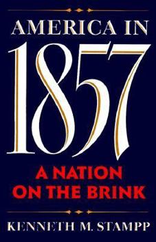 Hardcover America in 1857: A Nation on the Brink Book