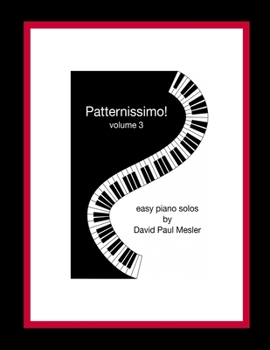 Paperback Patternissimo!, Volume 3: Easy Piano Solos For The Beginning and Intermediate Pianist Book