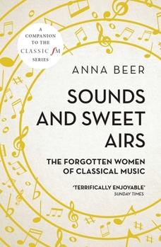 Paperback Sounds and Sweet Airs: The Forgotten Women of Classical Music Book