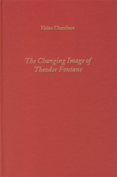 Hardcover The Changing Image of Theodor Fontane Book