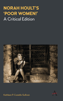 Hardcover Norah Hoult's 'Poor Women!': A Critical Edition Book