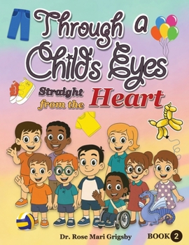 Paperback Through a Child's Eyes: Straight From the Heart Book