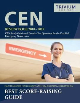 Paperback CEN Review Book 2018-2019: CEN Study Guide and Practice Test Questions for the Certified Emergency Nurse Exam Book