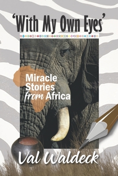 Paperback With My Own Eyes: Miracle Stories from Africa Book