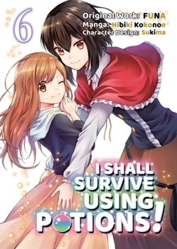 Paperback I Shall Survive Using Potions (Manga) Volume 6 Book