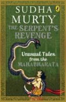 Paperback The Serpent's Revenge: Unusual Tales from the Mahabharata Book