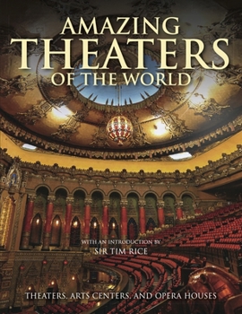 Hardcover Amazing Theaters of the World: Theaters, Arts Centers and Opera Houses Book