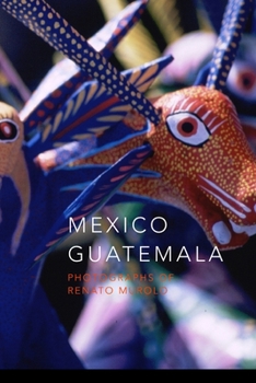 Paperback Mexico Guatemala: Photographs of Renato Murolo Book