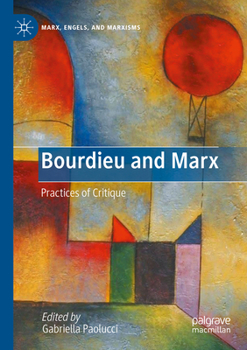 Paperback Bourdieu and Marx: Practices of Critique Book