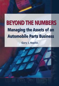 Hardcover Beyond the Numbers: Managing the Assets of an Automobile Parts Business Book