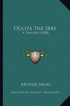 Paperback Oulita The Serf: A Tragedy (1858) Book