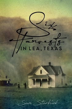 Paperback Six Harvests in Lea, Texas Book