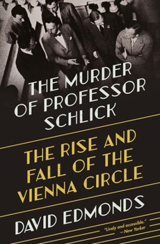 Paperback The Murder of Professor Schlick: The Rise and Fall of the Vienna Circle Book