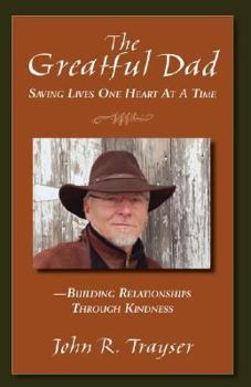 Paperback The Greatful Dad: Saving Lives One Heart At A Time Book