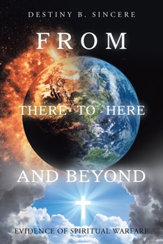 Paperback From There to Here and Beyond: Evidence of Spiritual Warfare Book