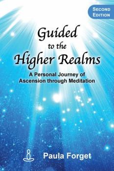 Paperback Guided to the Higher Realms: A Personal Journey of Ascension Through Meditation Book