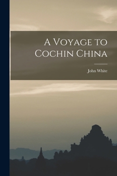 Paperback A Voyage to Cochin China Book