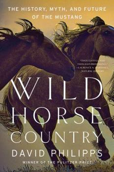 Paperback Wild Horse Country: The History, Myth, and Future of the Mustang, America's Horse Book