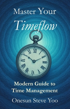 Paperback Master Your Timeflow: Modern Guide to Time Management Book