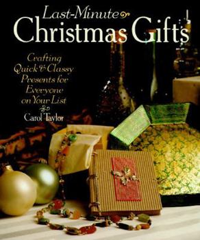 Hardcover Last-Minute Christmas Gifts: Crafting Quick and Classy Presents for Everyone on Your List Book