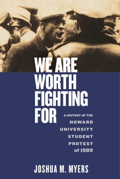 Paperback We Are Worth Fighting for: A History of the Howard University Student Protest of 1989 Book