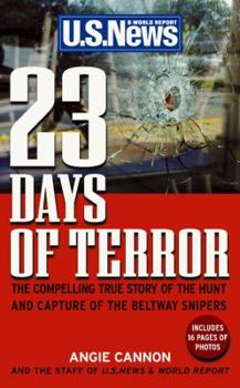 Mass Market Paperback 23 Days of Terror: The Compelling True Story of the Hunt and Capture of the Beltway Snipers Book