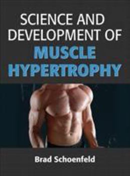 Hardcover Science and Development of Muscle Hypertrophy Book