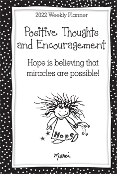 Calendar Positive Thoughts and Encouragement / Hope Is Believing That Miracles Are Possible! Book