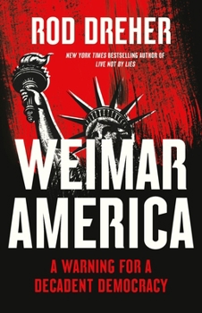Hardcover Weimar America: A Warning for a Decadent Democracy Book