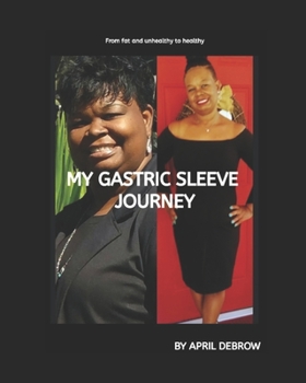 Paperback My Gastric Sleeve Journey: The ends and Outs About Gastric Sleeve Book