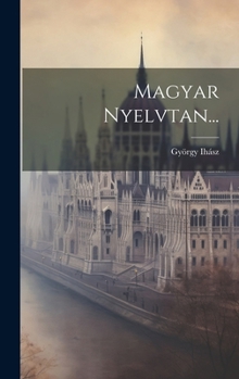 Hardcover Magyar Nyelvtan... [Hungarian] Book