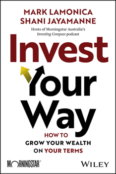 Paperback Invest Your Way: How to Grow Your Wealth on Your Terms Book