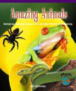 Amazing Animals: Multiplying Multidigit Numbers by a One-Digit Number With Regrouping - Book  of the Powermath