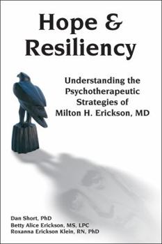 Paperback Hope & Resiliency: Understanding the Psychotherapeutic Strategies of Milton H. Erickson Book