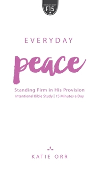 Hardcover Everyday Peace: Standing Firm in His Provision: Standing Firm in His Provision Book