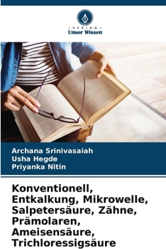 Paperback Konventionell, Entkalkung, Mikrowelle, Salpetersäure, Zähne, Prämolaren, Ameisensäure, Trichloressigsäure [German] Book