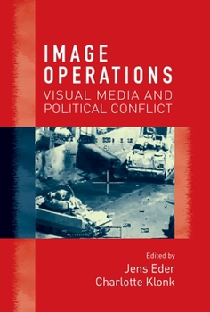 Hardcover Image Operations: Visual Media and Political Conflict Book