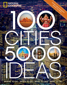 Paperback 100 Cities, 5,000 Ideas: Where to Go, When to Go, What to See, What to Do Book