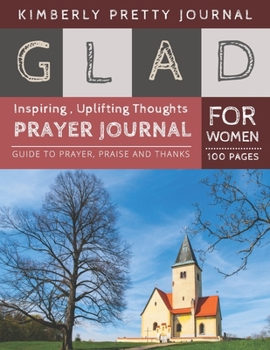 Paperback Glad Prayer Journal for Women: prayer bible study journal - Church Cover Creative Christian Workbook with simple Guide to Journaling: size 8.5x11 Inc [Large Print] Book