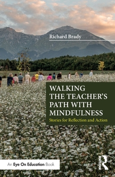 Paperback Walking the Teacher's Path with Mindfulness: Stories for Reflection and Action Book