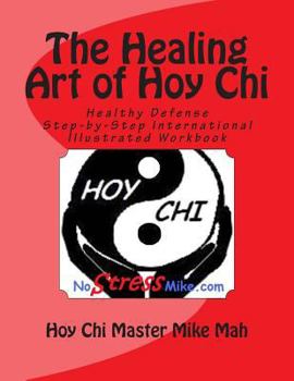 Paperback The Healing Art of Hoy Chi: Picture of Health Step-by-Step Illustrated Manuel Book