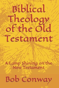 Paperback Biblical Theology of the Old Testament: A Lamp Shining on the New Testament Book