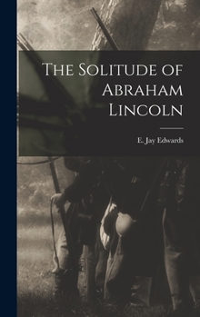 Hardcover The Solitude of Abraham Lincoln Book