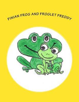 Finian Frog and Froglet Freddy - Book #4 of the Finian Frog