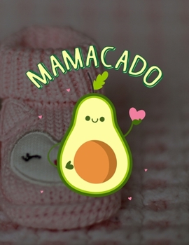 Paperback Mamacado: Pregnancy Planner And Organizer, Diary, Notebook Mother And Child Book